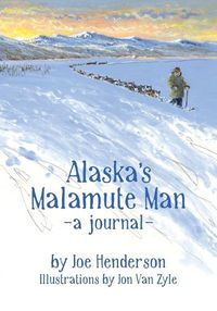 Cover image for Alaska's Malamute Man