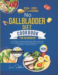Cover image for No Gallbladder Diet Cookbook for Beginners 2024-2025