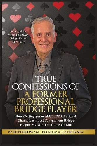 Cover image for True Confessions Of A Former Professional Bridge Player