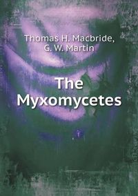 Cover image for The Myxomycetes