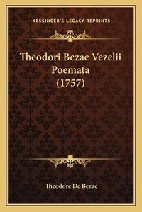 Cover image for Theodori Bezae Vezelii Poemata (1757)