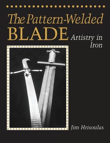 Cover image for The Pattern-Welded Blade: Artistry in Iron