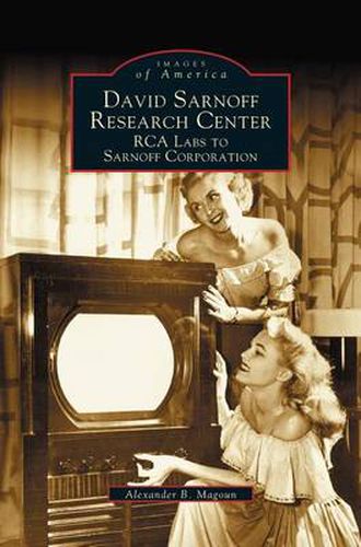 Cover image for David Sarnoff Research Center: RCA Labs to Sarnoff Corporation