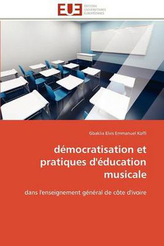 Cover image for D Mocratisation Et Pratiques D' Education Musicale