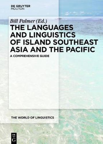 Cover image for The Languages and Linguistics of Island Southeast Asia and the Pacific: A Comprehensive Guide