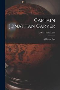 Cover image for Captain Jonathan Carver: Additional Data