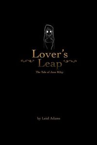 Cover image for Lover's Leap: the Tale of Jane Riley