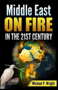 Cover image for Middle East on Fire in the 21st Century