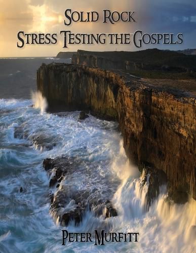 Cover image for Solid Rock: Stress Testing the Gospels