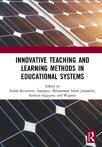 Cover image for Innovative Teaching and Learning Methods in Educational Systems: Proceedings of the International Conference on Teacher Education and Professional Development (INCOTEPD 2018), October 28, 2018, Yogyakarta, Indonesia