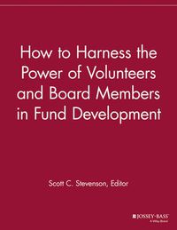 Cover image for How to Harness the Power of Volunteers and Board Members in Fund Development