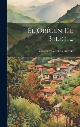 Cover image for El Origen De Belice...