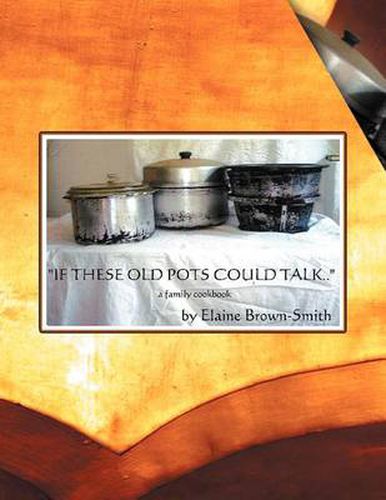 Cover image for If These Old Pots Could Talk