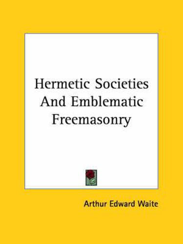 Cover image for Hermetic Societies and Emblematic Freemasonry