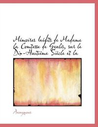 Cover image for M Moires in Dits de Madame La Comtesse de Genlis, Sur Le Dix-Huiti Me Si Cle Et La