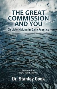 Cover image for The Great Commission and You: Disciple-Making in Daily Practice