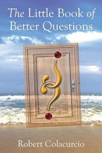 Cover image for The Little Book of Better Questions