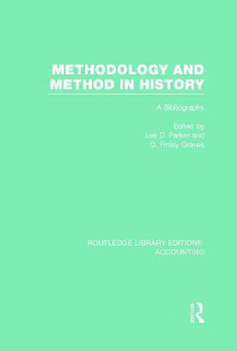 Cover image for Methodology and Method in History (RLE Accounting): A Bibliography