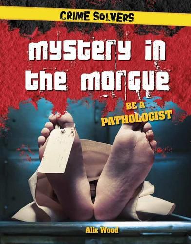 Cover image for Mystery in the Morgue: Be a Pathologist