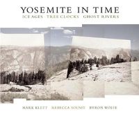 Cover image for Yosemite in Time: Ice Ages, Tree Clocks, Ghost Rivers
