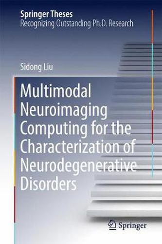 Cover image for Multimodal Neuroimaging Computing for the Characterization of Neurodegenerative Disorders