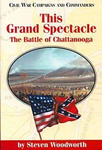 Cover image for This Grand Spectacle: The Battle of Chattanooga