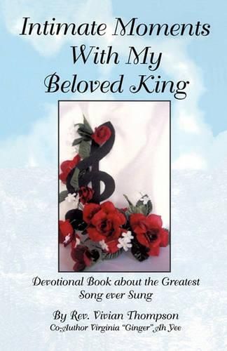 Cover image for Intimate Moments With My Beloved King: Devotional Book about the Greatest Song ever Sung