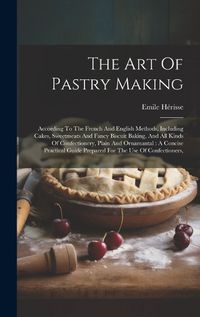 Cover image for The Art Of Pastry Making