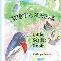 Cover image for Little Scarlet Robin - Wetlands