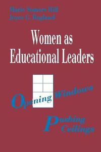 Cover image for Women as Educational Leaders: Opening Windows, Pushing Ceilings