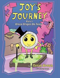 Cover image for Joy's Journey: Grapes On Toast