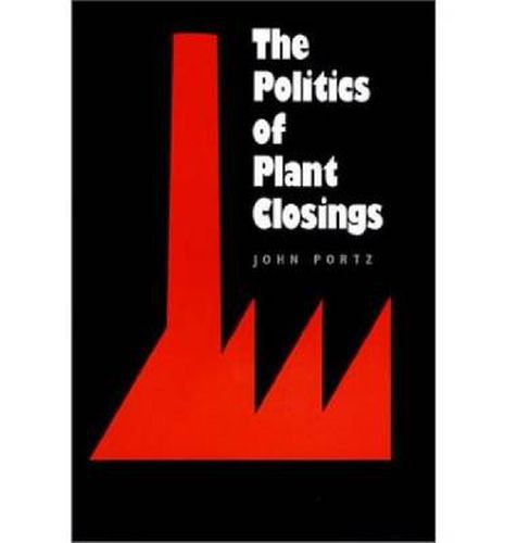 Cover image for The Politics of Plant Closings
