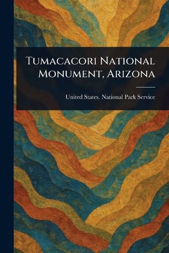Cover image for Tumacacori National Monument, Arizona
