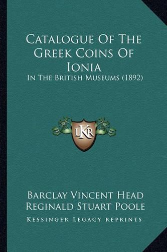 Catalogue of the Greek Coins of Ionia: In the British Museums (1892)