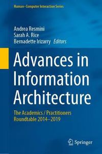 Cover image for Advances in Information Architecture: The Academics / Practitioners Roundtable 2014-2019