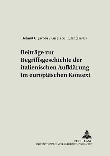 Cover image for Beitraege Zur Begriffsgeschichte Der Italienischen Aufklaerung Im Europaeischen Kontext