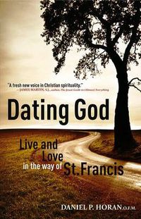 Cover image for Dating God: Franciscan Spirituality for the Next Generation