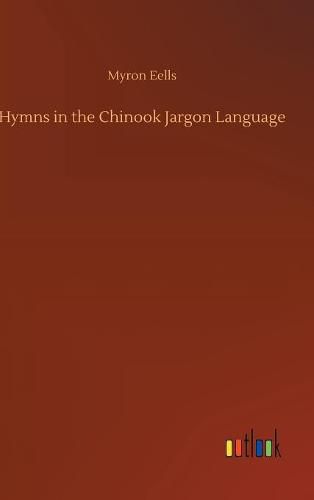 Cover image for Hymns in the Chinook Jargon Language