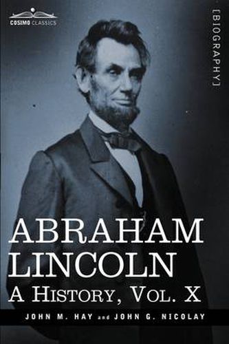 Cover image for Abraham Lincoln: A History, Vol.X (in 10 Volumes)