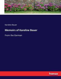 Cover image for Memoirs of Karoline Bauer: From the German