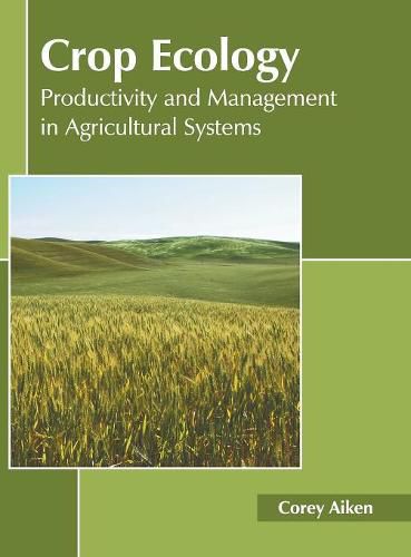 Cover image for Crop Ecology: Productivity and Management in Agricultural Systems