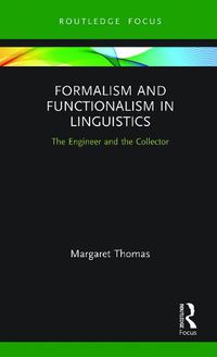 Cover image for Formalism and Functionalism in Linguistics: The Engineer and the Collector