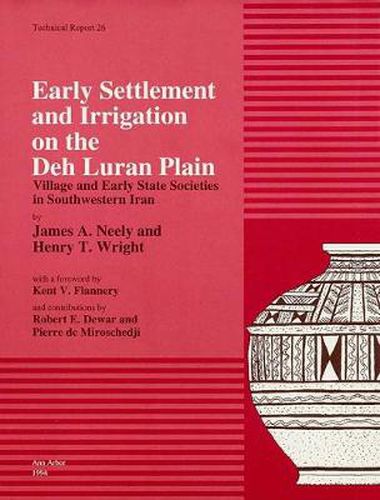 Cover image for Early Settlement and Irrigation on the Deh Luran Plain: Village and Early State Societies in Southwestern Iran