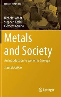 Cover image for Metals and Society: An Introduction to Economic Geology