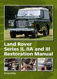 Cover image for Land Rover Series II,IIA and III Restoration Manual