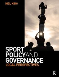 Cover image for Sport Policy and Governance: Local Perspectives