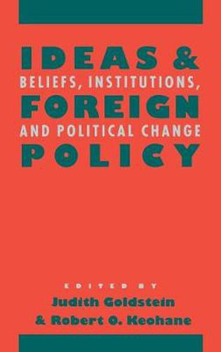Cover image for Ideas and Foreign Policy: Beliefs, Institutions and Political Change