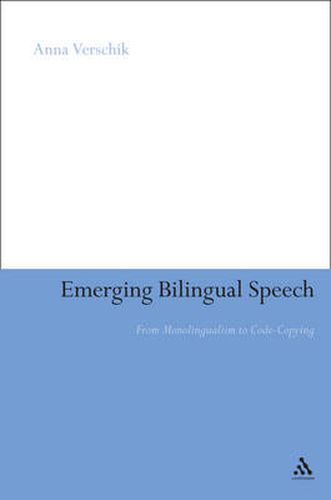 Cover image for Emerging Bilingual Speech: From Monolingualism to Code-Copying