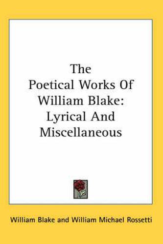 Cover image for The Poetical Works of William Blake: Lyrical and Miscellaneous