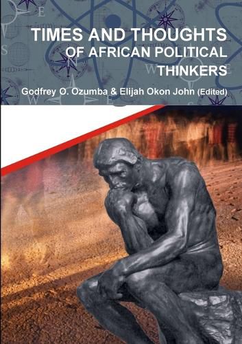 Cover image for Times and Thoughts of African Political Thinkers
